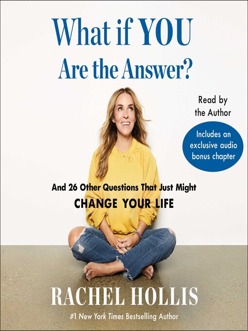 Title details for What If YOU Are the Answer? by Rachel Hollis - Available